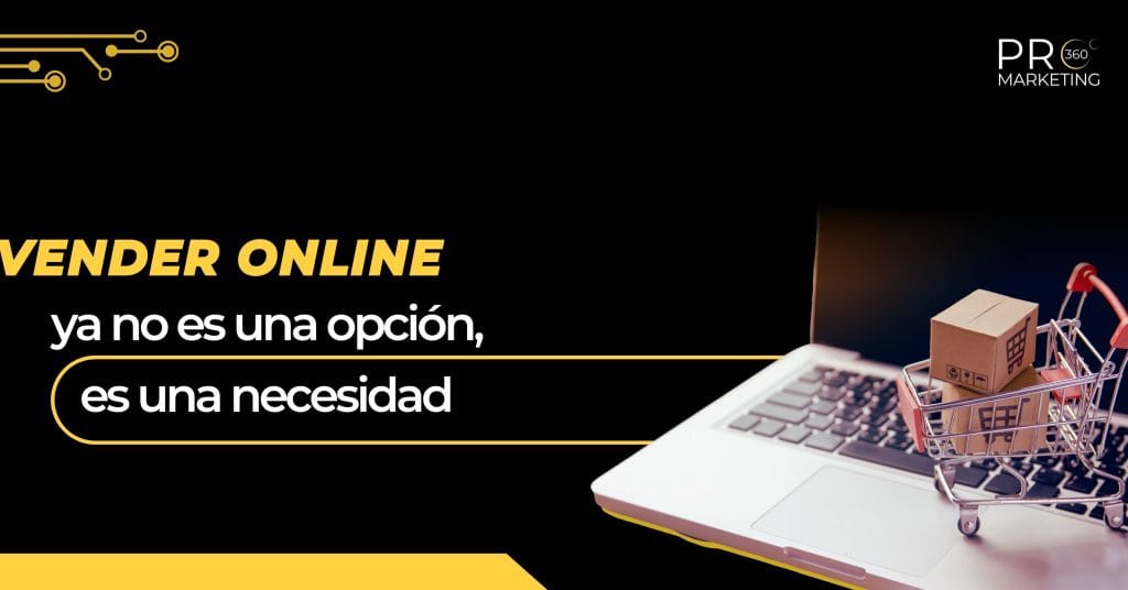 Ecommerce para empresas por qué vender online ya no es una opción, es una necesidad