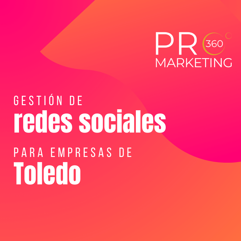 Gestión de redes sociales para empresas de Toledo