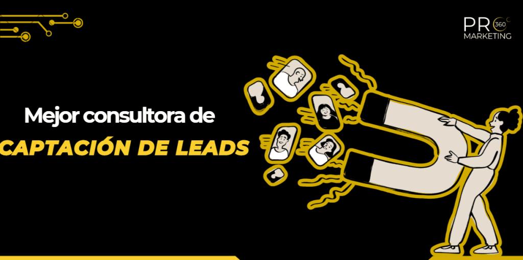 Mejor consultora de captación de leads: cómo elegir la adecuada